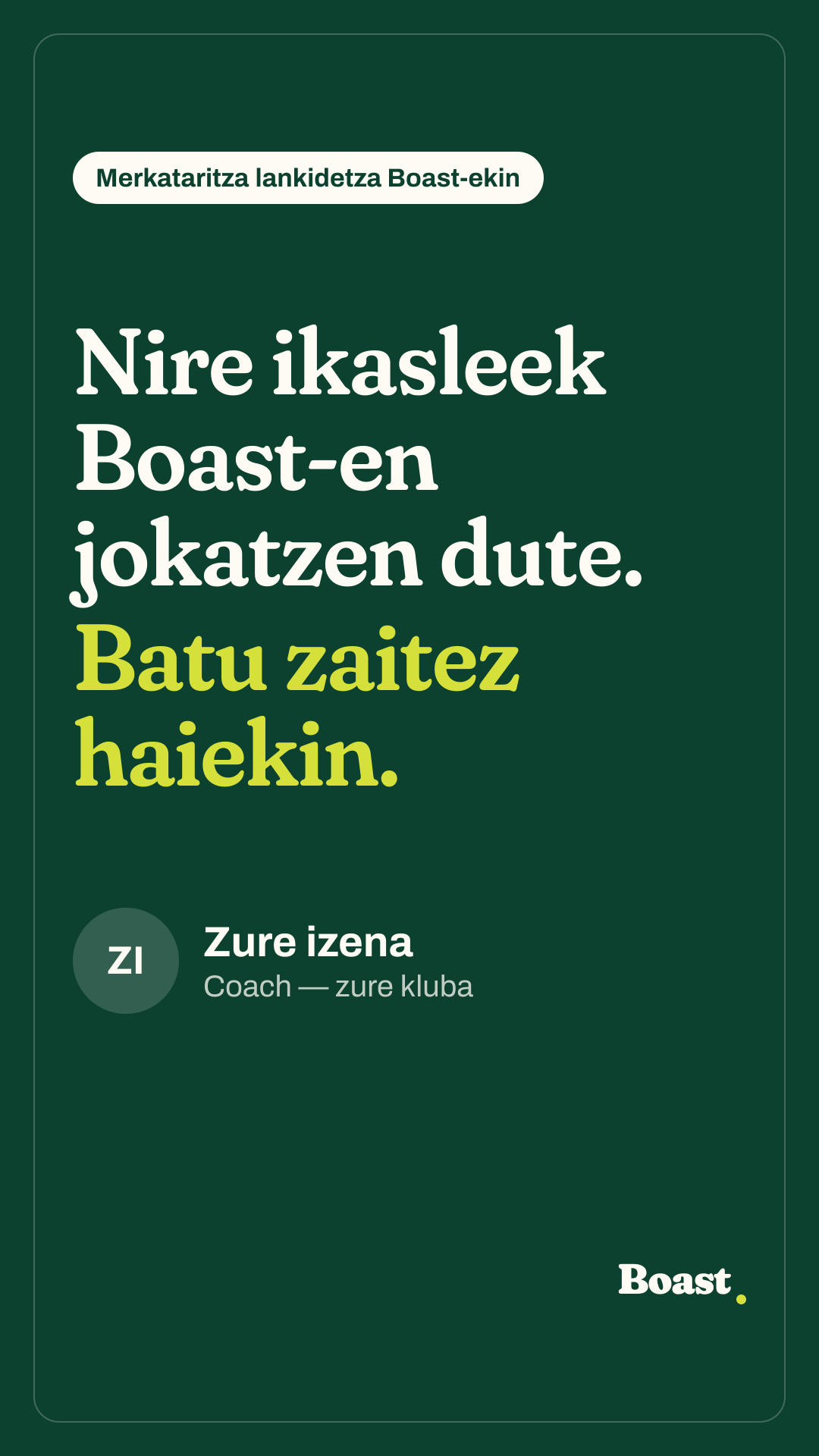 Coach kide baten story-aren adibidea: «Nire ikasleek Boast-en jokatzen dute. Elkartu haiekin.»
