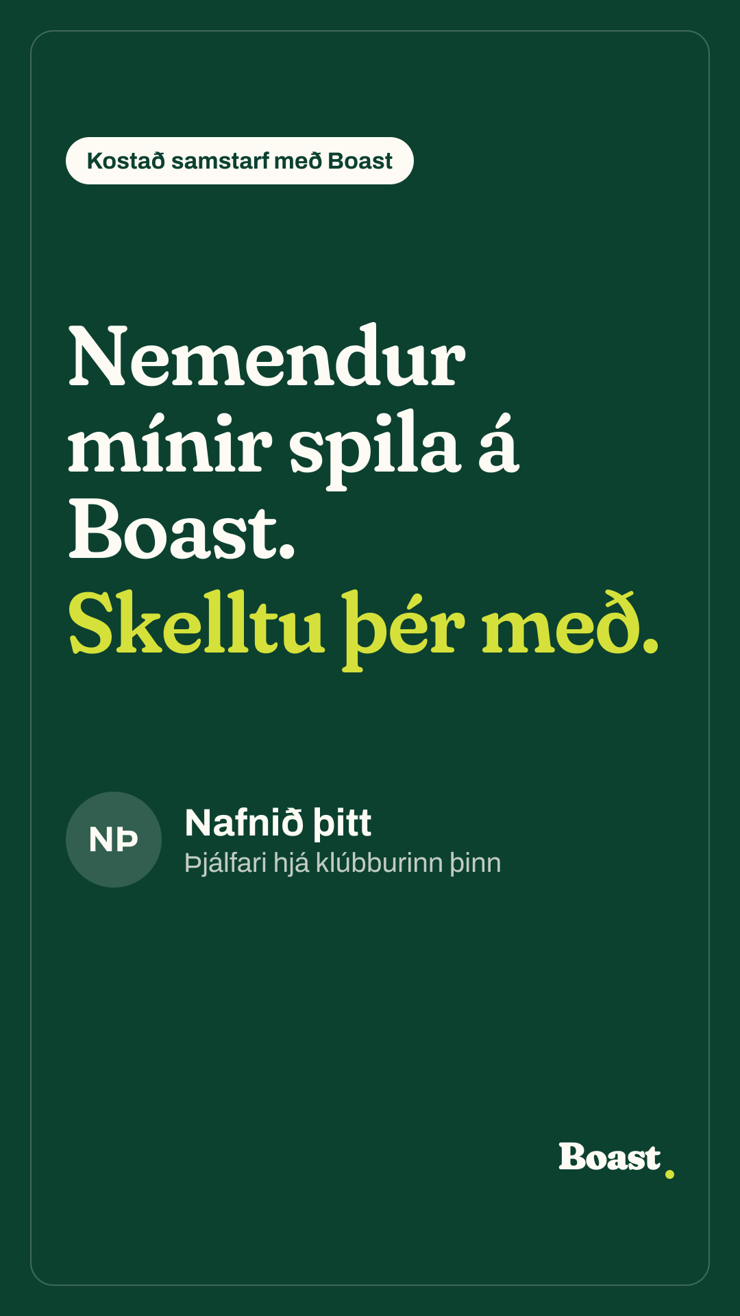 Dæmi um story frá samstarfsþjálfara: „Nemendur mínir spila á Boast. Komdu til þeirra.“