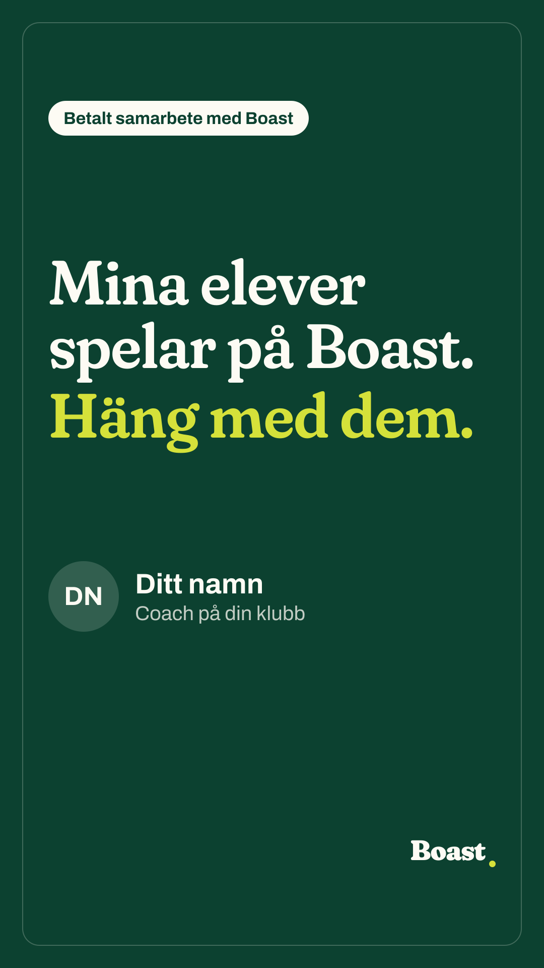 Exempel på en story från en partnertränare: ”Mina elever spelar på Boast. Häng på.”
